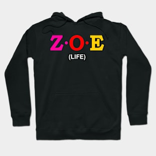 Zoe  - Life. Hoodie